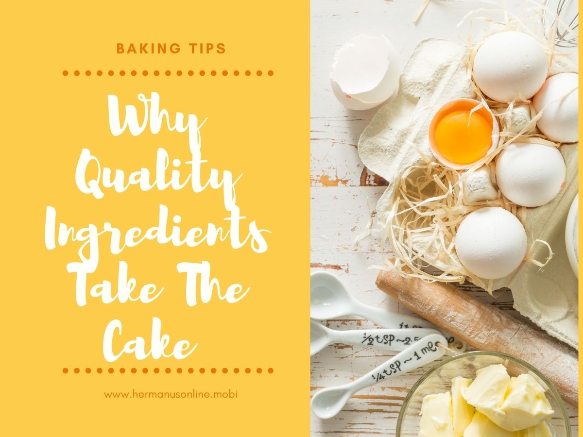 Why Quality Ingredients Take The Cake by Grace Stevens